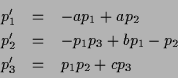 \begin{displaymath}
\begin{array}{rcl}
p_1' &=& -a p_1 + a p_2 \\
p_2' &=& -p_1 p_3 + b p_1 -p_2 \\
p_3' &=& p_1 p_2 + c p_3 \\
\end{array}\end{displaymath}