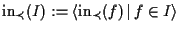 ${\rm in}_\prec(I):= \langle {\rm in}_\prec(f) \,\vert\, f \in I \rangle$