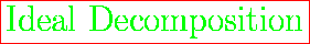 \fbox{\huge {\color{green} Ideal Decomposition}}