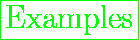\fbox{\huge {\color{green} Examples}}