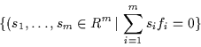 \begin{displaymath}\{ (s_1, \ldots, s_m \in R^m \,\vert\, \sum_{i=1}^m s_i f_i = 0 \} \end{displaymath}