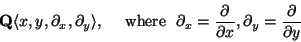 \begin{displaymath}{\bf Q } \langle x,y, \partial_{x} , \partial_{y} \rangle, \q...
...rtial}{\partial x},
\partial_{y} =\frac{\partial}{\partial y}
\end{displaymath}