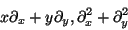 \begin{displaymath}x \partial_{x} + y \partial_{y} ,
\partial_{x} ^2 + \partial_{y} ^2
\end{displaymath}