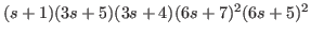 $(s+1)(3s+5)(3s+4)(6s+7)^2(6s+5)^2$