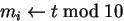 $m_i \leftarrow t \bmod 10$