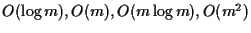 $O(\log m), O(m), O(m\log m), O(m^2)$